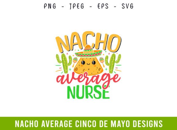 Nacho Average Nurse: A Cinco De Mayo Design for Real Embroidery
