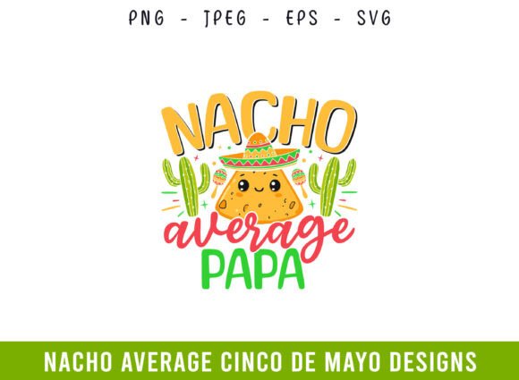 Nacho Average Papa Cinco De Mayo SVG Review